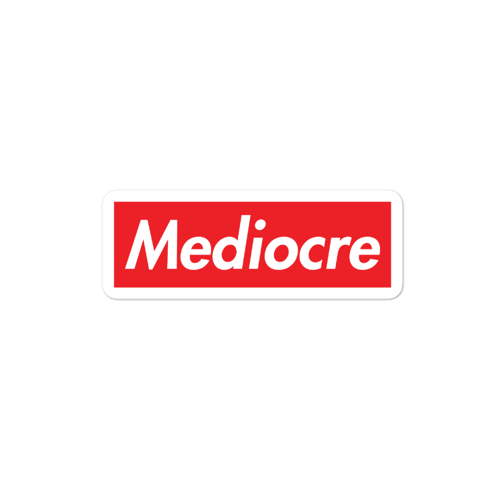 Mediocre sticker